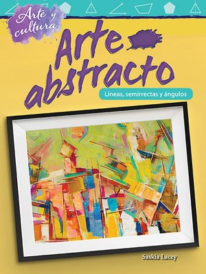 cover image of Arte y cultura Arte abstracto: Líneas, semirrectas y ángulos